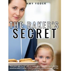 The Baker's Secret by Amy Yoder